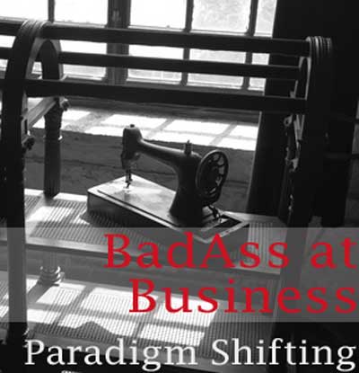BadAss At Business – Playing the Long Game for a Change in Attitude.