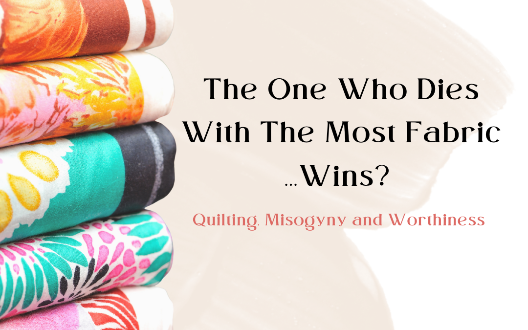 The One Who Dies with the Most Fabric….Wins?
