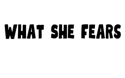 What She Fears